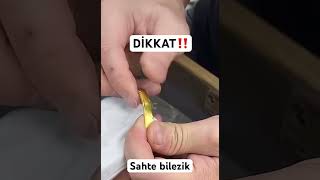 dikkat sahte bilezik altin gold [upl. by Rayle953]