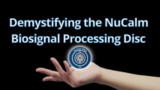 Demystifying the NuCalm® Biosignal Processing Disc [upl. by Dlabihcra]