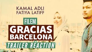 Filem GRACIAS BARCELONA lakonan Kamal Adli dan Fatiya Latiff  TRAILER REACTION [upl. by Lesak]