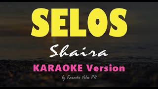 SELOS  Shaira  HD Karaoke [upl. by Yellhsa]