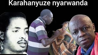 Dutarame na Karahanyuze nyarwanda  indirimbo za kera zibihe byose mwakunzeMr nzobe [upl. by Edythe]