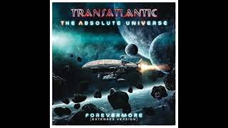 TRANSATLANTIC  the absolute universe  forevermore extended version  2021 [upl. by How116]