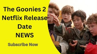 The Goonies 2 Netflix Release Date 2025 Update Streaming Release Info Premiere Date Launch Detail [upl. by Korff657]