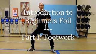 Introduction to Beginners Foil  Part I Footwork [upl. by Enad192]