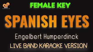 SPANISH EYES  Engelbert Humperdinck FEMALE KEY HQ KARAOKE VERSION [upl. by Vacla]