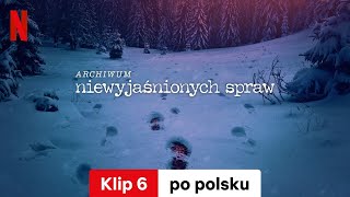 Archiwum niewyjaśnionych spraw Sezon 1 Klip 6  Zwiastun po polsku  Netflix [upl. by Nnaarual]