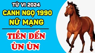 Tử Vi Tuổi Canh Ngọ 1990 Nữ Mạng Năm 2024 SỐ ĐỎ HƠN SON Thăng Tiến Như Vũ Bão Cực Giàu Có  LPTV [upl. by Eaner]