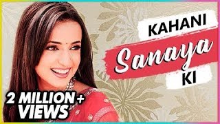 KAHANI SANAYA KI  Lifestory of Sanaya Irani  Biography  TellyMasala [upl. by Lunsford281]