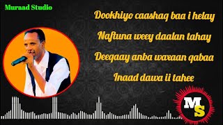 Cabdi Fanax  Dookh Iyo Caashaqbaa I Helay  Lyrics  Music Saafi Ah  Muraad Studio 2022 [upl. by Bergess]