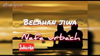 Belahan jiwa lirik  NAFA URBACH [upl. by Amalbergas]