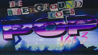 The Underground Goes Pop Vol 3 [upl. by Ashatan]