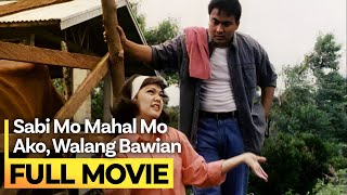 ‘Sabi Mo Mahal Mo Ako Walang Bawian’ FULL MOVIE  Maricel Soriano Bong Revilla [upl. by Nallaf]