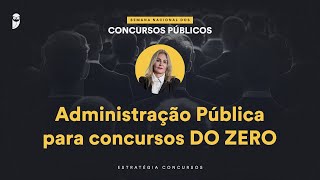 Administração Pública para concursos DO ZERO  Semana Nacional EC 24 [upl. by Satsok]