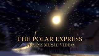 Trainz The Polar Express  Music Video TSA [upl. by Midis]