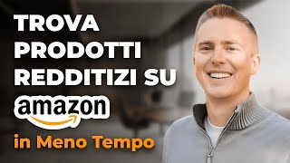 Come Risparmiare Ore nella Ricerca di Prodotti Vincenti da Vendere su Amazon FBA [upl. by Akirdna185]