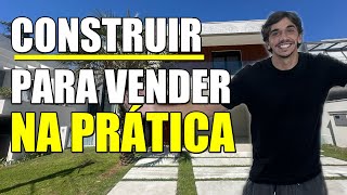 COMO CONSTRUIR PARA VENDER NA PRÁTICA [upl. by Yelrehs]