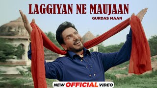 Laggiyan Ne Maujaan  Gurdas Maan  Jatinder Shah  Latest Punjabi Songs 2024  New Punjabi Song [upl. by Vanessa266]