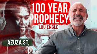 The 100 Year Azusa Street Prophecy Happening Now  Prophetic Word from Lou Engle [upl. by Inat]