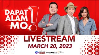 Dapat Alam Mo Livestream March 20 2023  Replay [upl. by Akiehsal220]