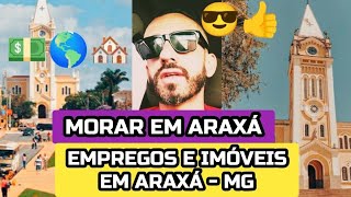 MORAR EM ARAXÁ MG  IMÓVEIS NA CIDADE DE ARAXÁ MG  EMPREGOS EM ARAXÁ MINAS GERAIS  CIDADE DE ARAXA [upl. by Gargan]