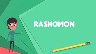 What is Rashomon Explain Rashomon Define Rashomon Meaning of Rashomon [upl. by Nashbar]