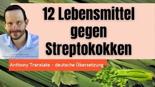 12 Lebensmittel gegen Streptokokken – Anthony William – deutsche Übersetzung [upl. by Eetsirk465]