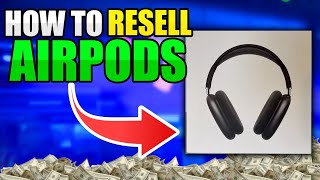 How To Resell Airpod Max EASY Step By Step Guide Reselling Airpod Max [upl. by Nerissa]