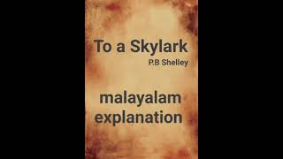 To a Skylark by PB Shelley  malayalam explanation [upl. by Inoek118]