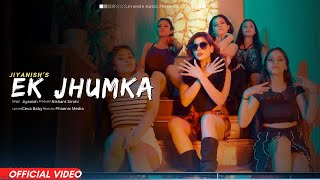 Ek Jhumka Official Video  Jiyanish  New Punjabi Songs 2024  Latest Punjabi Songs [upl. by Hildegaard]