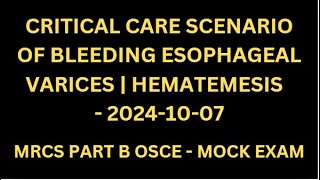 CRITICAL CARE SCENARIO OF BLEEDING ESOPHAGEAL VARICES  HEMATEMESIS [upl. by Vitale]