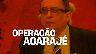 Entenda a Operação Acarajé [upl. by Myranda]