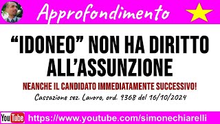 Idoneo nei concorsi NON ha diritto allo scorrimento della graduatoria  Cassazione 19102024 [upl. by Laurent591]