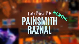 Painsmith Raznal Heroic  Sanctum of Domination  Holy Priest PoV  pre nerf [upl. by Ayrb485]