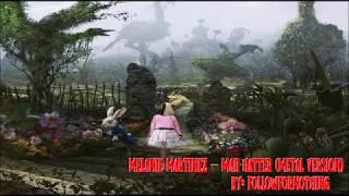 Melanie Martinez  Mad Hatter Metal Version [upl. by Kotto24]