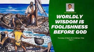 WORLDLY WISDOM IS FOOLISHNESS BEFORE GOD [upl. by Latsyrk]