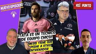 MESSI no te PREOCUPES el CULPABLE del fracaso es el TATA MARTINO ¿Nuevo DT  Es Así y Punto [upl. by Purington]