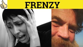 🔵 Frenzy Means  Frenzy Meaning  Frenzy Examples  Frenzy Defined  Frenzy Definition [upl. by Nilat]