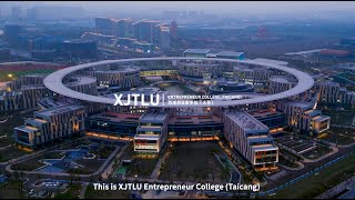 What is XJTLU Entrepreneur College Taicang [upl. by Elkraps]