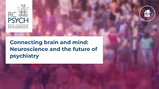 Connecting brain and mind Neuroscience and the future of psychiatry [upl. by Mendy209]