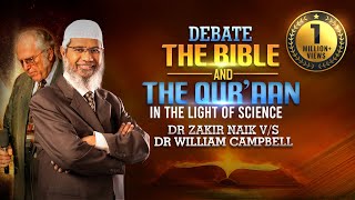 Debate  The Bible and The Quran  in the Light of Science Dr Zakir Naik vs Dr William   Part 1 [upl. by Idas]