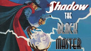 The Shadow THE BLACK MASTER Pulp Audiobook [upl. by Aikyn]