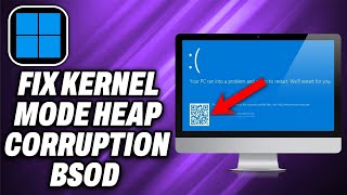 How To Fix Kernel Mode Heap Corruption BSOD on Windows 11 amp 10 2024  Quick Help [upl. by Cammi532]