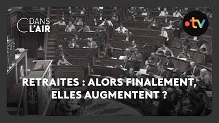 Retraites  alors finalement elles augmentent   C dans lair du 121124 [upl. by Ayvid]