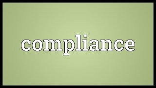 Compliance Meaning [upl. by Yerfoeg]