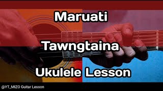 Maruati  Tawngtaina Ukulele LessonPerhdan [upl. by Gassman]