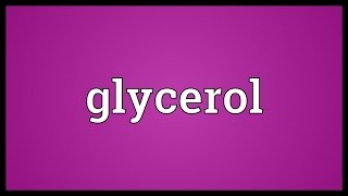 Glycerol Meaning [upl. by Reham]