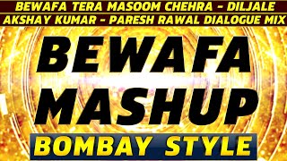 🔥 Bewafa Mashup 2021 Tapori Mix Diljale Paresh R Akshay K Dialogue 🔥 New Hindi DJ Remix Songs 🔥 [upl. by Ennairam797]