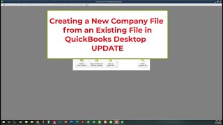 UPDATE Create a New Company File from an Existing QuickBooks Desktop File WorkAround [upl. by Rennerb379]