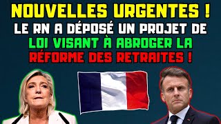 🚨URGENT  Réforme des retraites  le RN a déposé sa proposition de loi visant à l’abroger [upl. by Odnanreh579]