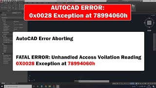 How To Fix AutoCAD Fatal Error Unhandled Access Violation Reading 0x0028 Exception at 78994060 [upl. by Dicks568]